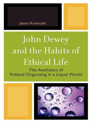 cover image of John Dewey and the Habits of Ethical Life